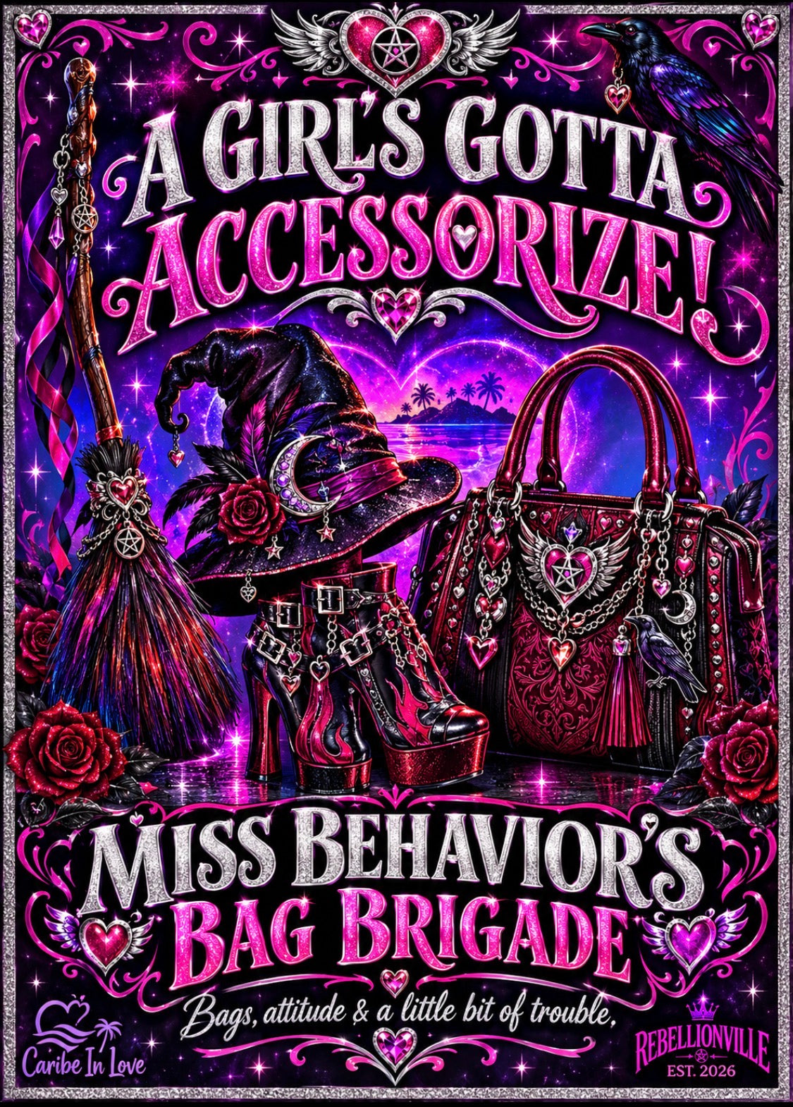 Miss Behavior's Bag Brigade — A Girl's Gotta Accessorize — Rebellionville EST. 2026